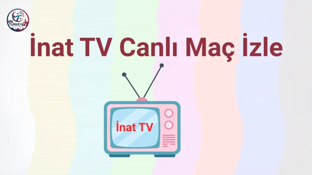 İnat TV Canlı Maç İzle