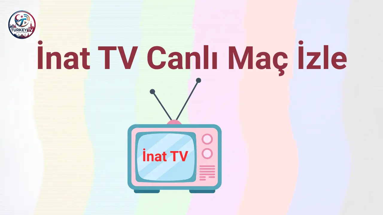 İnat TV Canlı Maç İzle